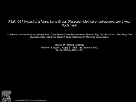 P3.01-031 Impact of a Novel Lung Gross Dissection Method on Intrapulmonary Lymph Node Yield  G. Spencer, Matthew Smeltzer, Nicholas Faris, Carrie Fehnel,