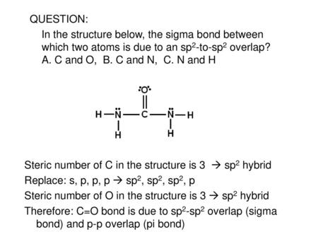 Steric number of C in the structure is 3  sp2 hybrid