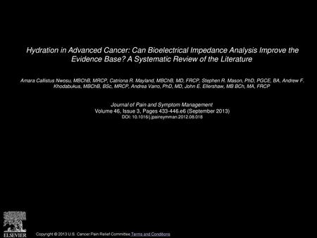 Hydration in Advanced Cancer: Can Bioelectrical Impedance Analysis Improve the Evidence Base? A Systematic Review of the Literature  Amara Callistus Nwosu,