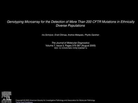 Genotyping Microarray for the Detection of More Than 200 CFTR Mutations in Ethnically Diverse Populations  Iris Schrijver, Eneli Oitmaa, Andres Metspalu,