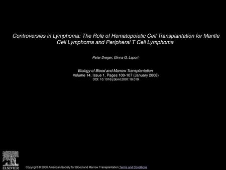 Controversies in Lymphoma: The Role of Hematopoietic Cell Transplantation for Mantle Cell Lymphoma and Peripheral T Cell Lymphoma  Peter Dreger, Ginna.