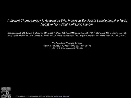 Adjuvant Chemotherapy Is Associated With Improved Survival in Locally Invasive Node Negative Non-Small Cell Lung Cancer  Usman Ahmad, MD, Traves D. Crabtree,