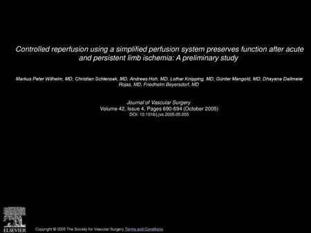 Controlled reperfusion using a simplified perfusion system preserves function after acute and persistent limb ischemia: A preliminary study  Markus Peter.