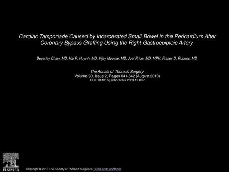 Cardiac Tamponade Caused by Incarcerated Small Bowel in the Pericardium After Coronary Bypass Grafting Using the Right Gastroepiploic Artery  Beverley.