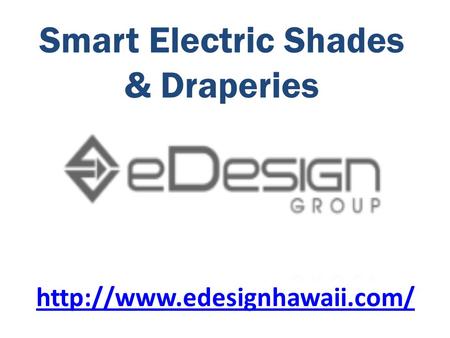 Smart Electric Shades & Draperies