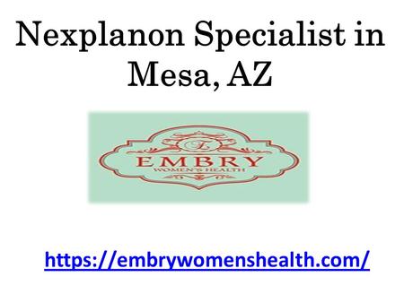 Nexplanon Specialist in Mesa, AZ