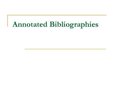 Annotated Bibliographies