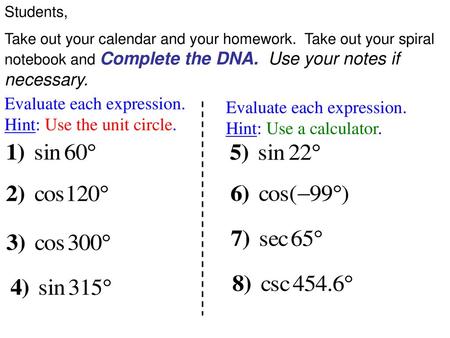 Evaluate each expression. Hint: Use the unit circle.