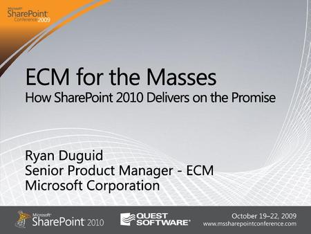 ECM for the Masses How SharePoint 2010 Delivers on the Promise