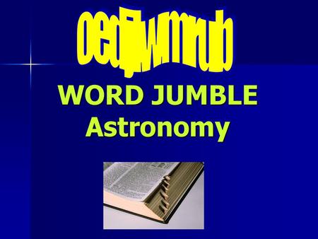 Oedjlwmrub WORD JUMBLE Astronomy.