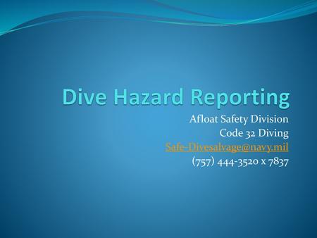 Dive Hazard Reporting Afloat Safety Division Code 32 Diving