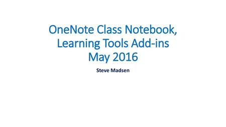 OneNote Class Notebook, Learning Tools Add-ins May 2016