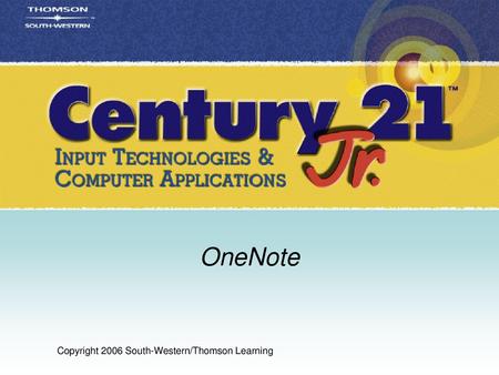 OneNote Copyright 2006 South-Western/Thomson Learning.