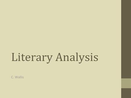 Literary Analysis C. Wallis.