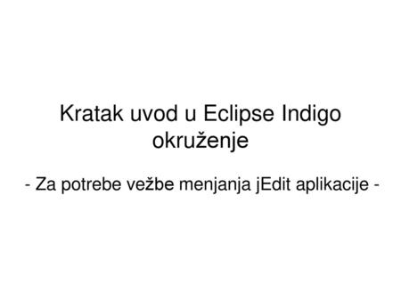 Kratak uvod u Eclipse Indigo okruženje