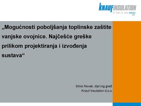 Silvio Novak, dipl.ing.građ. Knauf Insulation d.o.o.