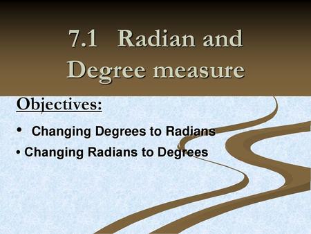 7.1 Radian and Degree measure