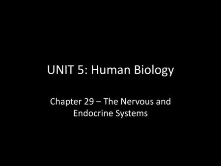 Chapter 29 – The Nervous and Endocrine Systems