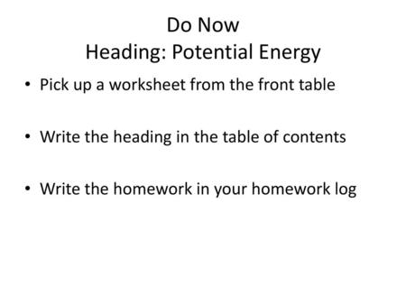 Do Now Heading: Potential Energy