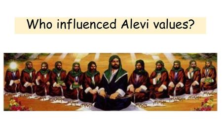 Who influenced Alevi values?