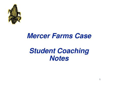 Mercer Farms Case Student Coaching Notes