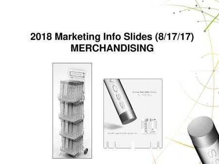 2018 Marketing Info Slides (8/17/17) MERCHANDISING