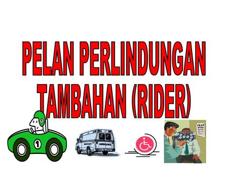 PELAN PERLINDUNGAN TAMBAHAN (RIDER).