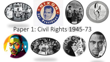 Paper 1: Civil Rights 1945-73.