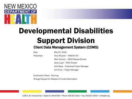 Date: 		May 23, 2018 Presenters: 	Terry Reusser – NMDOH CIO