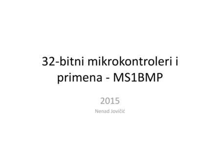 32-bitni mikrokontroleri i primena - MS1BMP