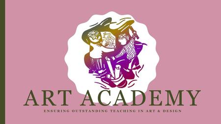 Ensuring outstanding teaching in art & design