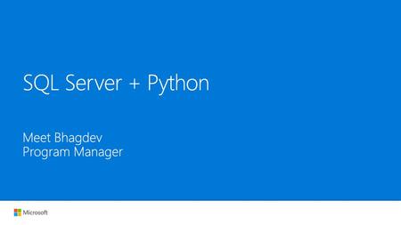 SQL Server + Python Meet Bhagdev Program Manager.