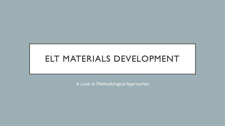 ELT materials development