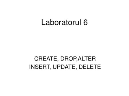 CREATE, DROP,ALTER INSERT, UPDATE, DELETE