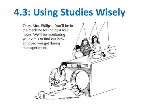 4.3: Using Studies Wisely.