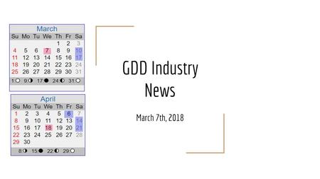 GDD Industry News March 7th, 2018.