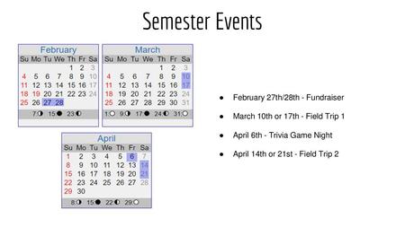 Semester Events February 27th/28th - Fundraiser