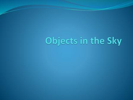 Objects in the Sky.