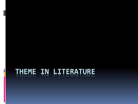 Theme in Literature.