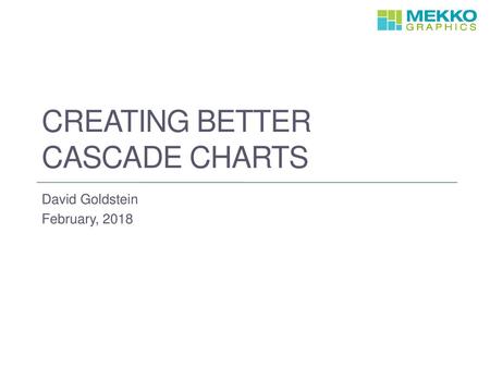 CREATING BETTER CASCADE CHARTS