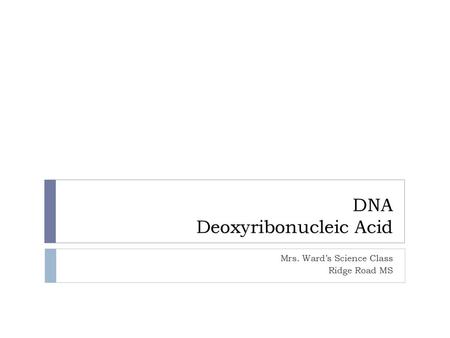 DNA Deoxyribonucleic Acid