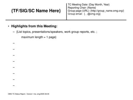 {TF/SIG/SC Name Here} Highlights from this Meeting: