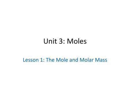 Lesson 1: The Mole and Molar Mass