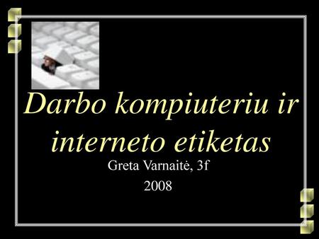 Darbo kompiuteriu ir interneto etiketas