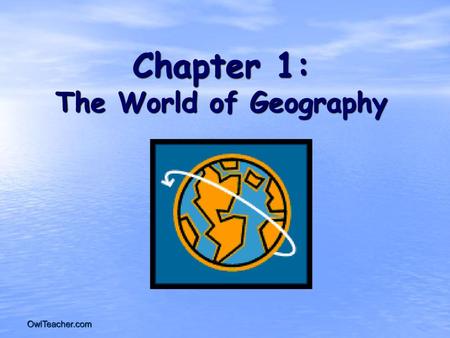 Chapter 1: The World of Geography