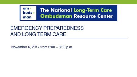 Emergency Preparedness and Long Term Care