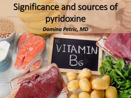 Significance and sources of pyridoxine