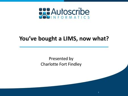 You’ve bought a LIMS, now what?