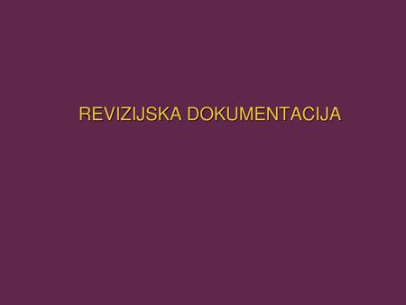 REVIZIJSKA DOKUMENTACIJA