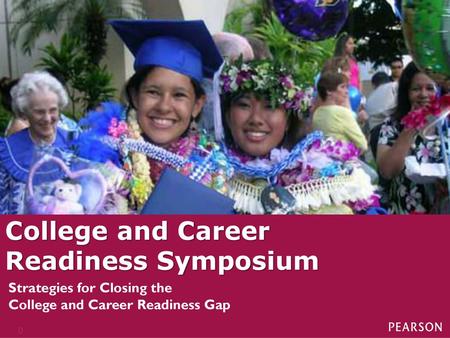 College and Career Readiness Symposium Strategies for Closing the